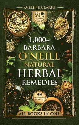 1,000+ Barbara O'Neill Natural Herbal Remedies