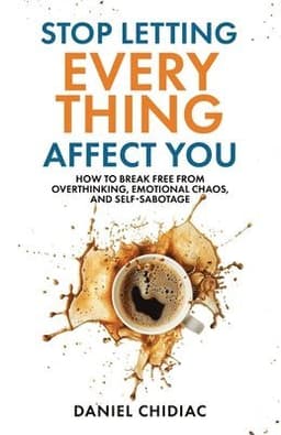 Stop Letting Everything Affect You