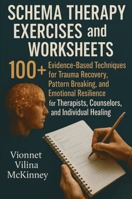 Schema Therapy Exercises and Worksheets