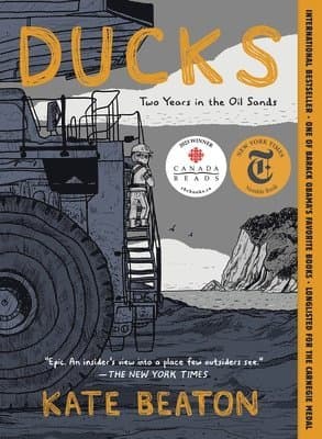 Ducks: Two Years in the Oil Sands