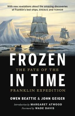 Frozen in Time: The Fate of the Franklin Expedition