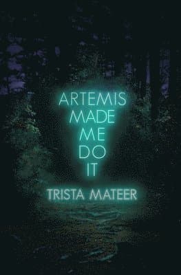 Artemis Made Me Do It
