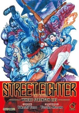 Street Fighter The Novel: Where Strength Lies (Paperback)