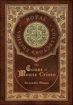 Count of Monte Cristo (Royal Collector's Edition) (Case Laminate Hardcover with Jacket)