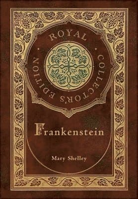 Frankenstein (Royal Collector's Edition) (Case Laminate Hardcover with Jacket)