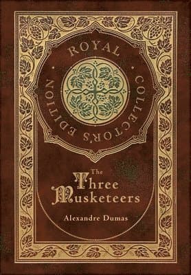 Three Musketeers (Royal Collector's Edition) (Illustrated) (Case Laminate Hardcover with Jacket)