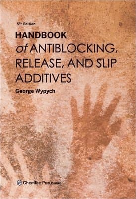 Handbook of Antiblocking, Release, and Slip Additives