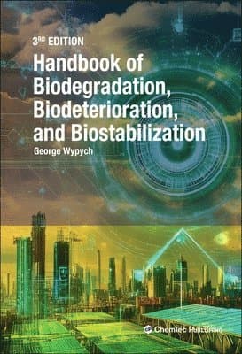 Handbook of Material Biodegradation, Biodeterioration, and Biostablization