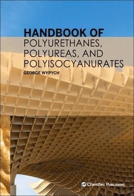 Handbook of Polyurethanes, Polyureas, and Polyisocyanurates