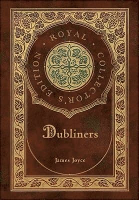 Dubliners (Royal Collector's Edition) (Case Laminate Hardcover with Jacket)