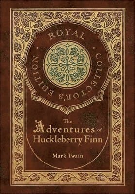 Adventures of Huckleberry Finn (Royal Collector's Edition) (Illustrated) (Case Laminate Hardcover with Jacket)