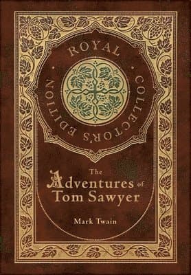 Adventures of Tom Sawyer (Royal Collector's Edition) (Case Laminate Hardcover with Jacket)