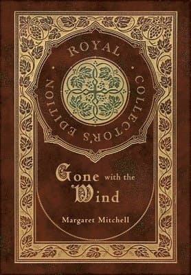 Gone with the Wind (Royal Collector's Edition) (Case Laminate Hardcover with Jacket)