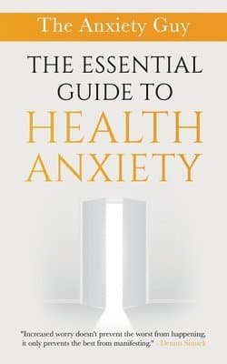 Essential Guide To Health Anxiety