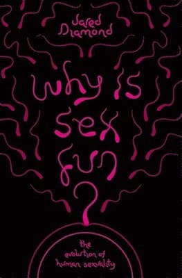 Why Is Sex Fun?
