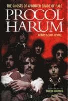 Procol Harum: The Ghosts of a Whiter Shade of Pale