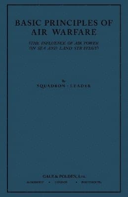 Basic Principles of Air Warfare (The Influence of Air Power on Sea and Land Strategy) (1927)