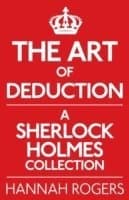 Art of Deduction: A Sherlock Holmes Collection