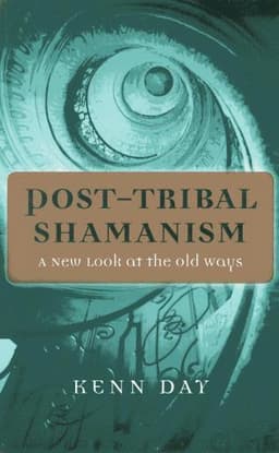 Post–Tribal Shamanism – A New Look at the Old Ways