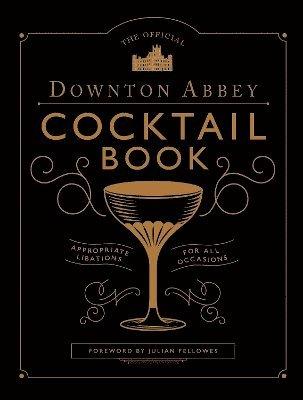 Official Downton Abbey Cocktail Book