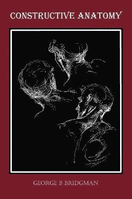 Constructive Anatomy (Fully Illustrated)