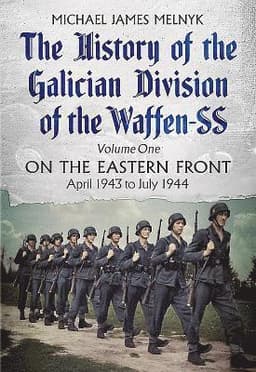 History of the Galician Division of the Waffen SS Vol 1