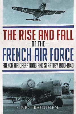 Rise and Fall of the French Air Force