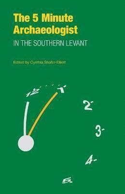 Five-Minute Archaeologist in the Southern Levant