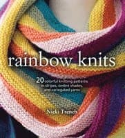 Rainbow Knits: 20 Colorful Knitting Patterns in Stripes, Ombré Shades, and Variegated Yarns
