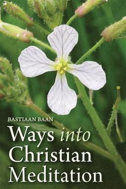 Ways into Christian Meditation