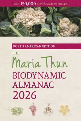The North American Maria Thun Biodynamic Almanac