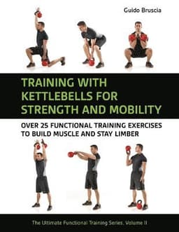 Training With Kettlebells for Strength and Mobility