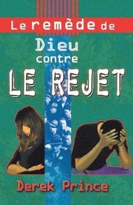 God's Remedy for Rejection (French)
