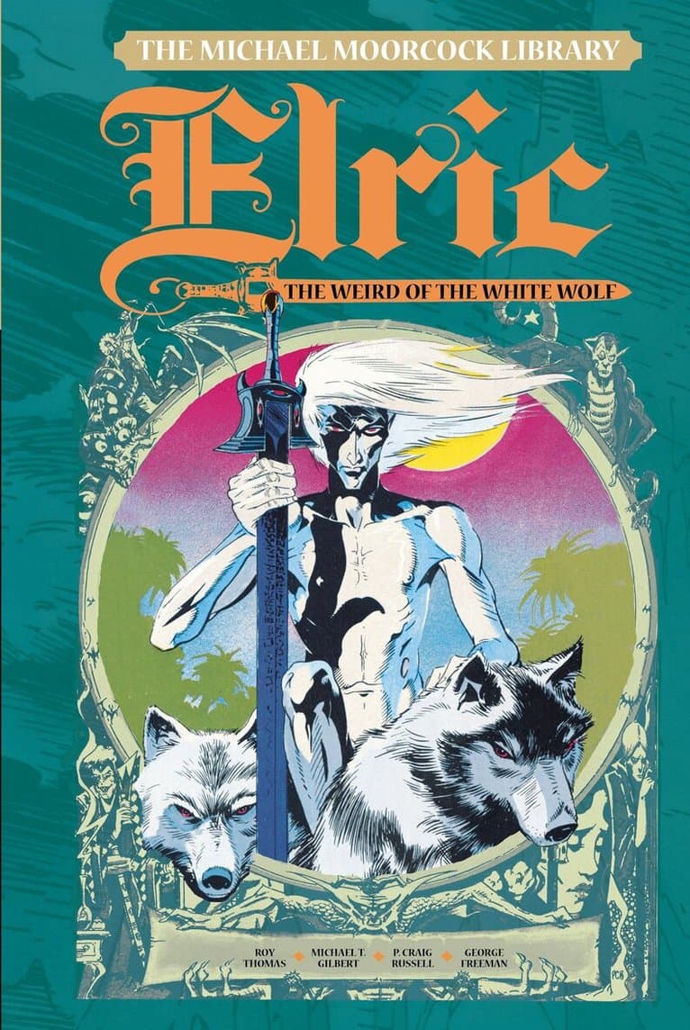 Michael Moorcock Library Vol. 4: Elric The Weird of the White Wolf