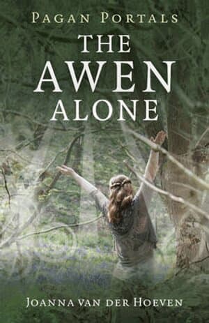 Pagan Portals – The Awen Alone – Walking the Path of the Solitary Druid