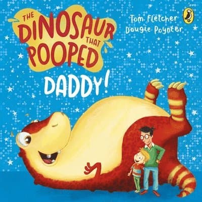 Dinosaur that Pooped Daddy!