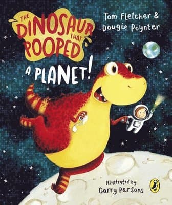 Omslag till boken Dinosaur that Pooped a Planet! av Tom Fletcher