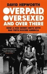 Overpaid, Oversexed and Over There