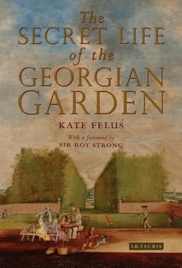 Secret Life of the Georgian Garden