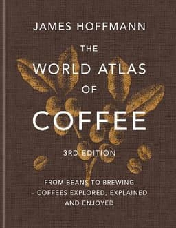 World Atlas of Coffee 3rd edition