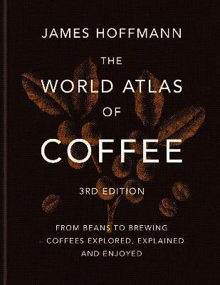World Atlas of Coffee 3rd edition