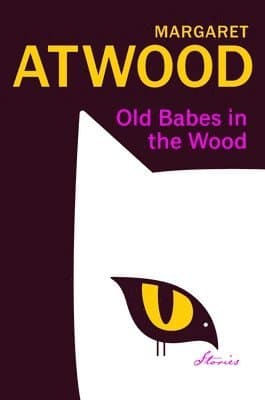 Omslag till boken Old Babes in the Wood av Margaret Atwood