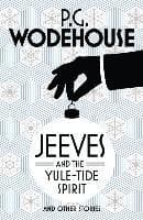 Jeeves and the Yule-Tide Spirit and Other Stories