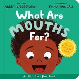 What Are Mouths For? Board Book