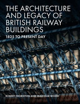 Architecture and Legacy of British Railway Buildings
