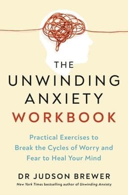 Unwinding Anxiety Workbook