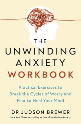 Unwinding Anxiety Workbook