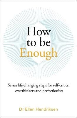 How to be Enough