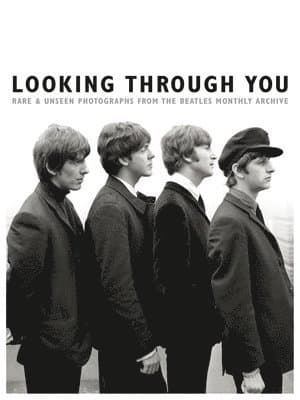 Looking Through You: The Beatles Monthly Archive