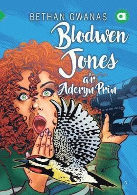 Cyfres Amdani: Blodwen Jones a'r Aderyn Prin